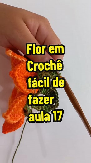 Passo a Passo: Flor em Crochê Fácil de Fazer - Aula 17
