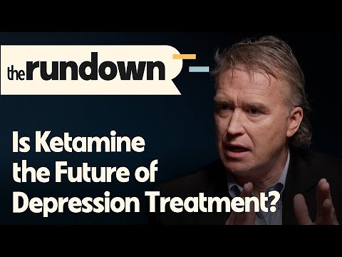 Is Ketamine Revolutionizing the Treatment of Depression? | The Rundown