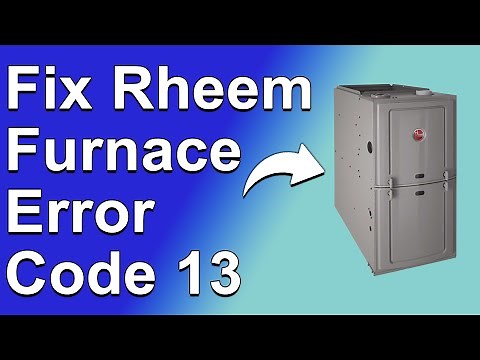 Rheem Furnace Error Code 13 (Flame Sensor Error - Meaning, Causes, And How To Resolve The Issue)