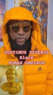 Septimus Severus = Black Roman Emperor