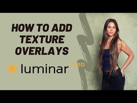 How to Add Texture Overlays in Luminar Neo + New Merging Layers & Post-Crop Vignette