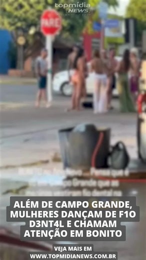 TopMídiaNews on Instagram: "No sábado (3), mulheres foram flagradas só de f1o d3nt4l, dançando na janela de uma caminhonete, em frente a um bar famoso nos altos da Avenida Afonso Pena, em Campo Grande, a cena que chamou atenção dos campo-grandenses no fim de semana, nas redes sociais, não foi a única de MS. Também compartilhado nas redes sociais, mulheres, de corpos desenhados, foram filmadas dançando de b1quín1 fio d3nt4l, em frente a um posto de combustível, no município de Bonito, a 247 quilô