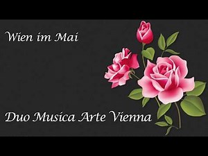 Wien im Mai - Musica Arte Vienna zum Muttertag 2020