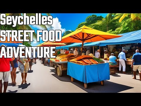 Tantalizing Flavors of Seychelles Street Food