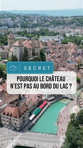Pourquoi le château n’est pas au bord du lac ? #annecy