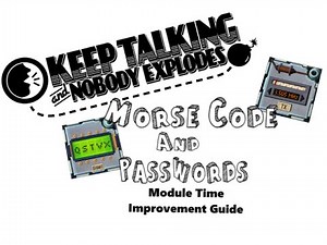 Morse Code and Passwords - Module Time Improvement Guide: Keep Talking and Nobody Explodes