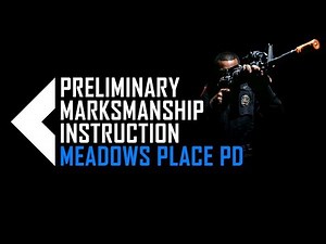 Preliminary Marksmanship Instruction LE - Meadows Place PD