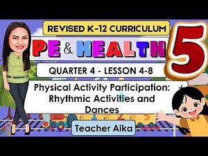 PE AND HEALTH 5 Grade 5 Quarter 4 Lesson 4-8 |Physical Activity Participation Activities & Dances