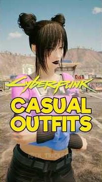 Casual Outfits For Cyberpunk 2077! #Cyberpunk2077