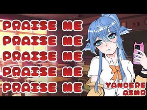 Yandere Classmate Wants You To Praise Her [ASMR Roleplay] [British] [Dependant] [Desperate] [Insane]