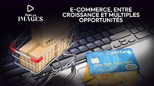 Info en images. E-Commerce, entre croissance et multiples opportunités