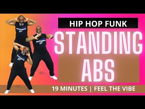 Standing Abs | Hip Hop Funk Soul | Feel The Vibe | 19 Minutes | Exercise and Strengthen Core