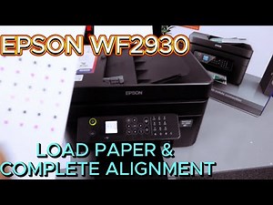 EPSON WF2930 Printer How To LOAD PAPER AND COMPLETE ALIGNMENT
