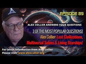 Alex Collier: Lost Civilizations, Multiversal Selves & Living Starships!