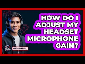 How Do I Adjust My Headset Microphone Gain?