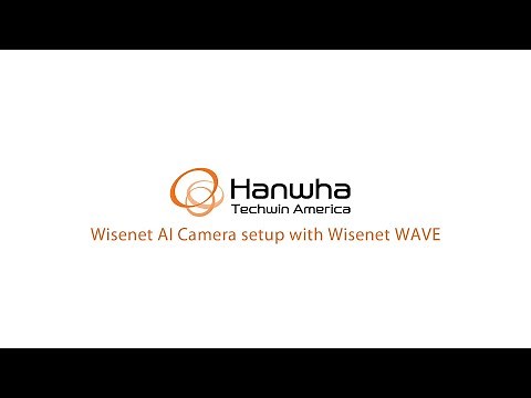Wisenet WAVE VMS: Adding and Configuring a Wisenet P series AI camera