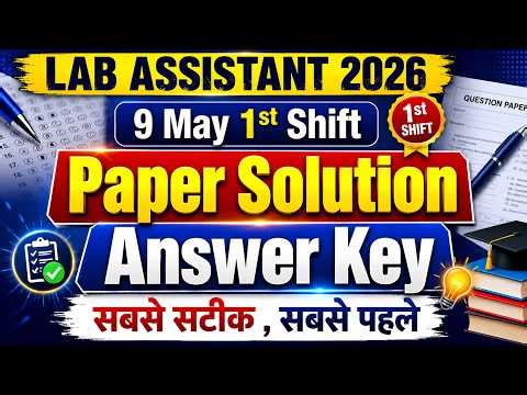 Lab assistant 9 May 1st shift paper solution answer Key / lab assistant 9 may first shift paper 2026