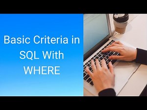 Basic Criteria in SQL With WHERE