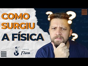 A origem da física