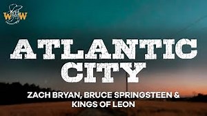 Zach Bryan, Bruce Springsteen & Kings of Leon - Atlantic City (Live from Jersey) (Lyrics) Chords - ChordU