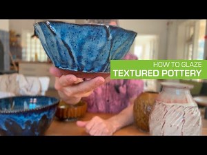 105. Glazing Pottery with Textures