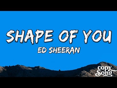 Ed Sheeran - Shape Of You (Lyrics)