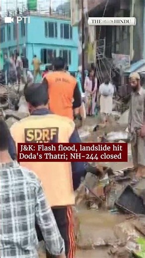J&K: Flash flood, landslide hit Doda's Thatri; NH-244 closed