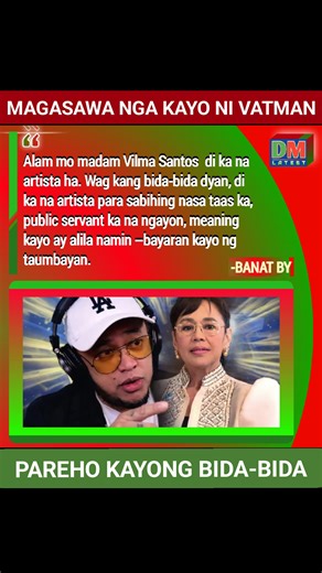 BANAT BY, PINATUTSADAHAN SI VILMA SANTOS SA ISYUNG “NASA TAAS KAMI" Mariing pinuna ng radio commentator na si Banat By si Vilma Santos kaugnay ng naging pahayag nitong “nasa taas kami,” na umani ng batikos mula sa ilang sektor ng publiko. Ayon kay Banat By, hindi na umano artista si Vilma Santos kundi isang public servant na dapat magpakita ng kababaang-loob at malinaw na pag-unawa sa tungkulin sa bayan. Giit niya, ang mga halal na opisyal ay hindi dapat magpakita ng pagiging “bida-bida” o magmu