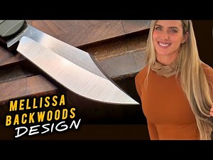 Survival Expert MELLISSA BACKWOODS New Knife Design