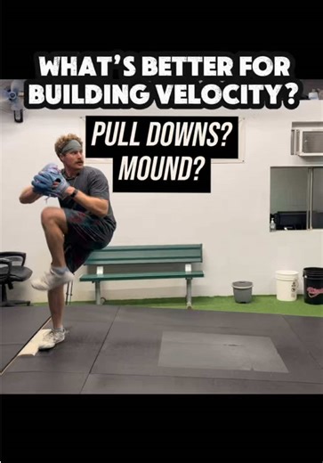 Mound Work vs. Pull Downs for Velocity Training