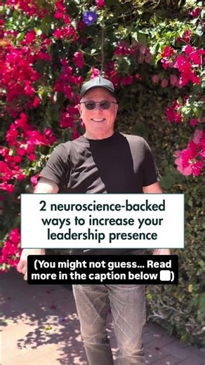 2 neuroscience-backed ways to increase your leadership presence