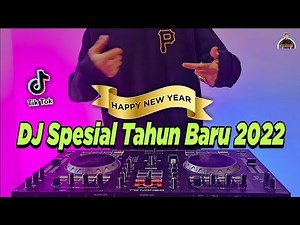 DJ TAHUN BARU 2022 FULL BASS PALING ENAK SEDUNIA