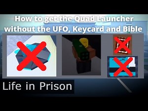 How to get the Quad Launcher on Life in Prison without the UFO, Keycard and Bible