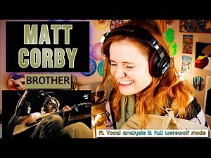 Vocal Coach Reacts To MATT CORBY - 'Brother' (Vocal Analysis, Explanation & Demo)