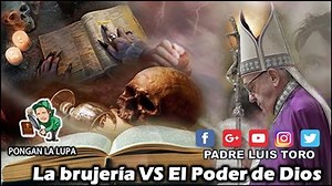 39K views · 1.4K reactions | La brujería VS El Poder de Dios | Padre Luis Toro | Facebook