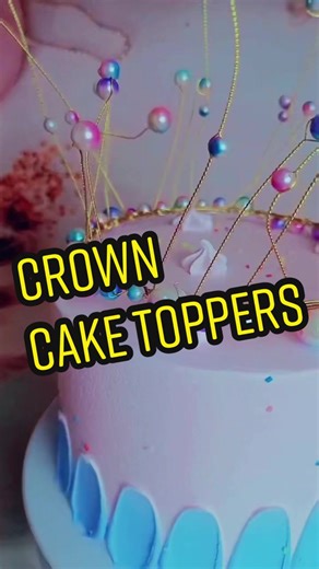 Crown Cake Toppers for Every Celebration
