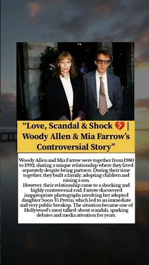 “Love, Scandal & Shock 💔 | Woody Allen & Mia Farrow’s Controversial Story” #viral #usa #trending