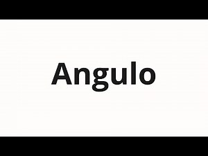 How to pronounce Angulo