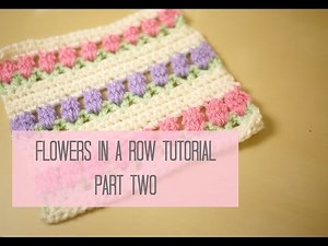 CROCHET: Flowers in a row/ Tulip stitch PART TWO | Bella Coco