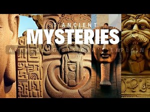 7 Ancient Mysteries Archaeologists Still Can’t Explain