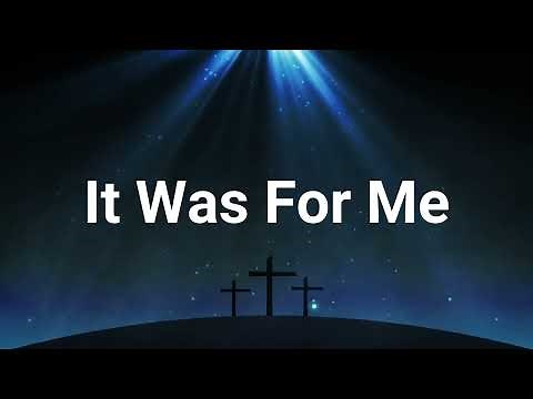 It Was For Me | Piano Accompaniment | Lyrics