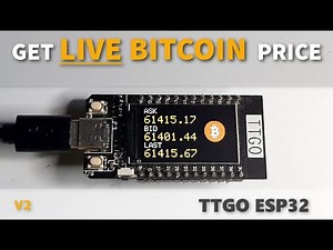 Get BITCOIN LIVE PRICE TTGO ESP32 - Cryptocurrency Tutorial V2