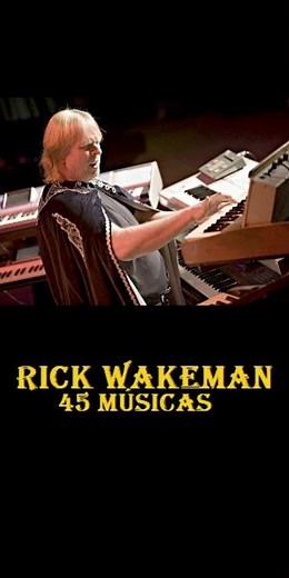 RICK WAKEMAN - 45 MÚSICAS