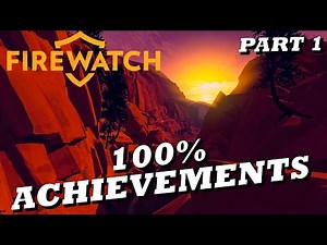 Firewatch 100% Walkthrough – All Achievements Guide (Part 1) | 4K