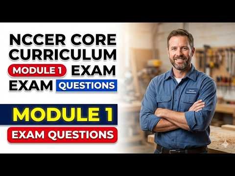 NCCER Core Curriculum Module 1 Exam Questions - Pass on Your First Try (2026)