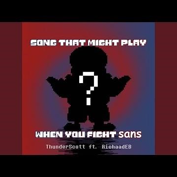 Song That Might Play When You Fight Sans