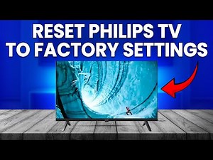 How To Reset Philips TV To Factory Settings (How To Do Hard Reset Philips TV To Factory Settings)