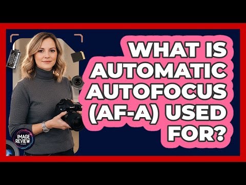 What Is Automatic Autofocus (AF-A) Used For?