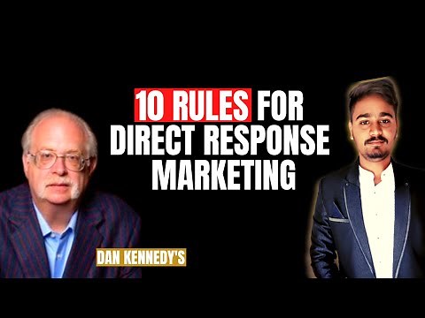 Dan Kennedy - 10 rules of direct response marketing...