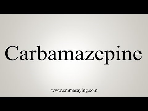 How To Say Carbamazepine